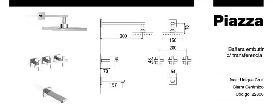 GRIFERÍA BICOMANDO CIERRE CERAMICO UNIQUE CRUZ DUCHA EMBUTIR CON TRANSFERENCIA CROMO PIAZZA [22806]