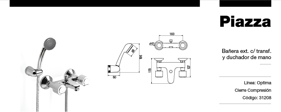 GRIFERÍA BICOMANDO CONVENCIONAL OPTIMA BAÑERA EXTERIOR CON TRANSFERENCIA CROMO PIAZZA [31208]