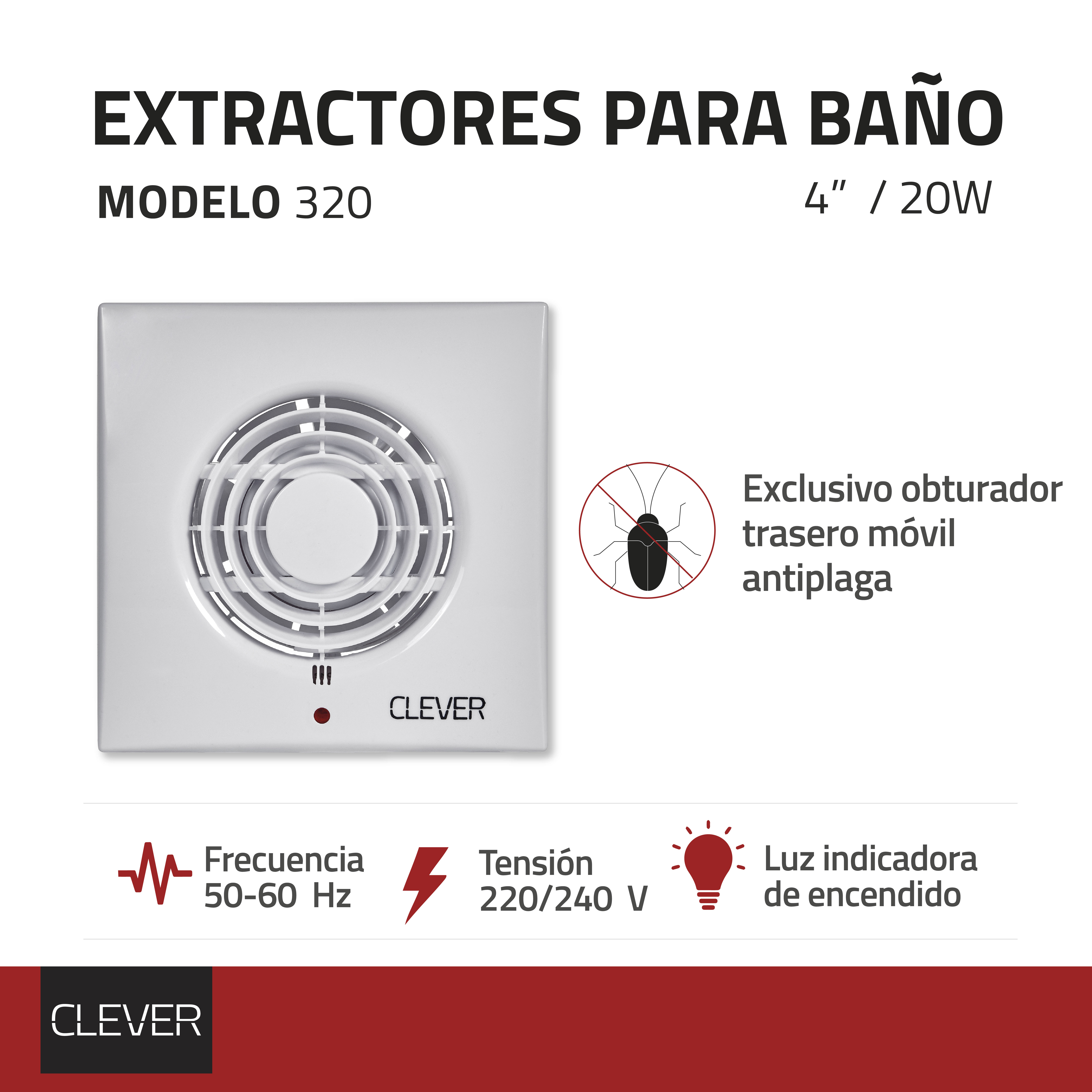 EXTRACTOR PARA BAÑO 320 CLEVER - 4"