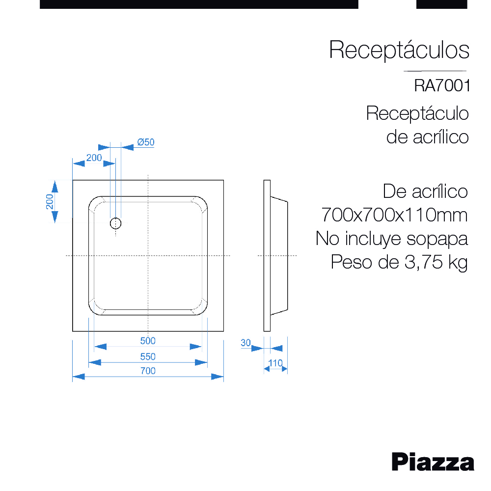 RECEPTACULO PLATO DUCHA PIAZZA - ACRILICO REFORZADO 700