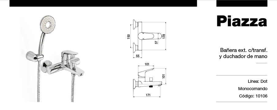 GRIFERÍA MONOCOMANDO DOT DUCHA EXTERIOR CON TRANSFERENCIA CROMO PIAZZA [10108]