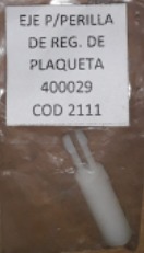 EJE P/PERILLA DE REGULACION DE PLAQUETA COD: 400029 (discontinuado)